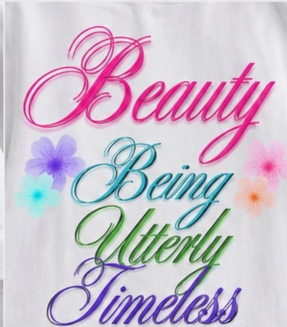 Beauty Being Utterly Timeless T-Shirt