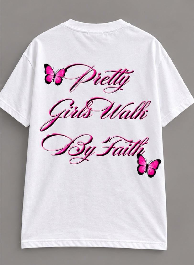 Pretty Girls Walk By Faith T-Shirt